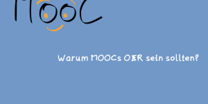 Beitragsbild des Blogbeitrags [presentation] Warum MOOCs OER sein sollten? #OER #MOOC# imoox #research 