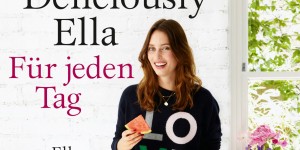 Beitragsbild des Blogbeitrags Review: Deliciously Ella Für jeden Tag von Ella Woodward (Bloomsbury Berlin)