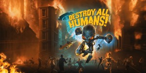 Beitragsbild des Blogbeitrags Destroy All Humans! – Cryptosporidium-137 präsentiert: Spaß mit Knarren!