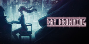 Beitragsbild des Blogbeitrags Dry Drowning – Investigativ-Thriller für Nintendo Switch angekündigt