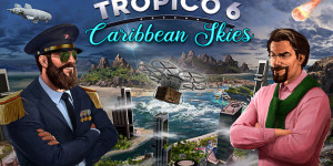 Beitragsbild des Blogbeitrags Tropico 6 – Caribbean Skies Add-on ab heute für PC, PS4 und Xbox One erhältlich 