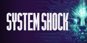 Beitragsbild des Blogbeitrags System Shock – Neue Demo zum Remake geplant und Vorbestellungen sind bald möglich