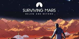 Beitragsbild des Blogbeitrags Surviving Mars: Below and Beyond – Erweiterung zum Kolonie-Management-Spiel jetzt erhältlich