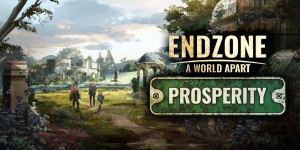 Beitragsbild des Blogbeitrags Endzone – A World Apart: Prosperity erscheint am 21. Oktober 