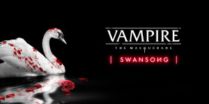 Beitragsbild des Blogbeitrags Vampire: The Masquerade – Swansong: Das Vampir-Rollenspiel ist ab sofort erhältlich 