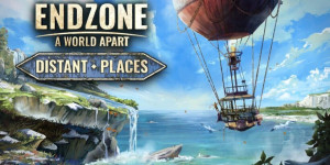 Beitragsbild des Blogbeitrags Endzone: Spielt ab sofort den neusten DLC „Distant Places“ 