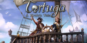 Beitragsbild des Blogbeitrags Tortuga – A Pirates Tale: Veröffentlichungsdatum zum Piratenabenteuer bekannt 