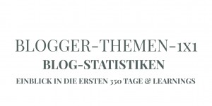 Beitragsbild des Blogbeitrags 350 Tage Blog-Statistik
