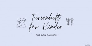 Beitragsbild des Blogbeitrags Ferienheft für Kinder zum Ausdrucken
