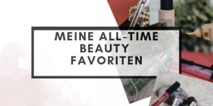 Beitragsbild des Blogbeitrags Meine All-Time Beauty Favoriten 