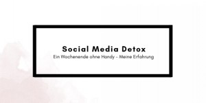 Beitragsbild des Blogbeitrags Social Media Detox 