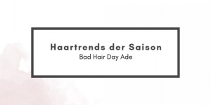 Beitragsbild des Blogbeitrags Haartrends der Saison