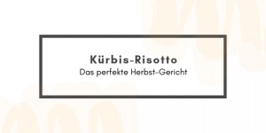 Beitragsbild des Blogbeitrags Kürbis-Risotto