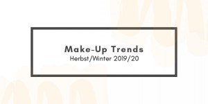 Beitragsbild des Blogbeitrags Make-Up Trend: Herbst/Winter 2019/2020