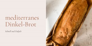 Beitragsbild des Blogbeitrags mediterranes Dinkelbrot – schnell und einfach