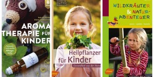 Beitragsbild des Blogbeitrags Heilpflanzen, Aromatherapie und Wildpflanzen für Kinder