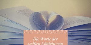 Beitragsbild des Blogbeitrags Buchrezension: Die Worte der weißen Königin von Antonia Michaelis