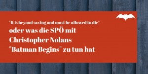 Beitragsbild des Blogbeitrags Die SPÖ und „Batman Begins“ haben mehr miteinander zu tun als du denkst