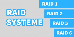 Beitragsbild des Blogbeitrags RAID: Die Unterschiede und ihre Vorteile – einfach erklärt