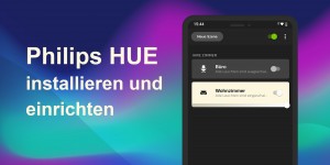 Beitragsbild des Blogbeitrags Philips HUE installieren und einrichten – Schritt für Schritt Anleitung