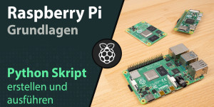 Beitragsbild des Blogbeitrags Raspberry Pi: Python Skript erstellen und ausführen