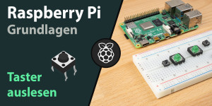 Beitragsbild des Blogbeitrags Raspberry Pi: Taster abfragen (GPIO Eingang)