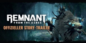 Beitragsbild des Blogbeitrags Remnant: From the Ashes – E3 2019-Trailer stellt die Saat vor