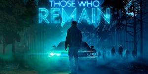 Beitragsbild des Blogbeitrags Those Who Remain: erscheint am 15. Mai für PC, Xbox One und PS4