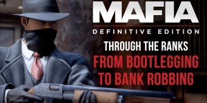 Beitragsbild des Blogbeitrags Mafia: Definitive Edition – vom Alkoholschmuggel bis zum Bankraub