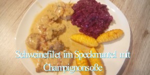 Beitragsbild des Blogbeitrags Schweinefilet im Speckmantel leicht gemacht!