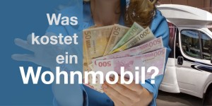 Beitragsbild des Blogbeitrags Wohnmobil-Kosten: Was kostet ein Wohnmobil? 