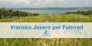 Beitragsbild des Blogbeitrags Mountainbike-Ausflug: Biograd – Vransko Jezero – Pakostane – Drage 