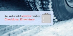 Beitragsbild des Blogbeitrags Checkliste: Wohnmobil einwintern 