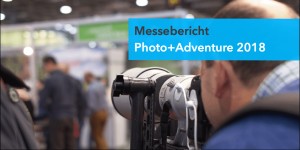 Beitragsbild des Blogbeitrags Messebericht: Photo+Adventure 2018 in Wien