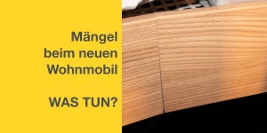 Beitragsbild des Blogbeitrags Mängel beim neuen Wohnmobil 