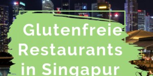 Beitragsbild des Blogbeitrags Glutenfrei Essen gehen in Singapur? Klappt das?