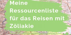 Beitragsbild des Blogbeitrags Hilfreiche Ressourcen für das Reisen mit Zöliakie​ – alle meine Tipps & Tricks 