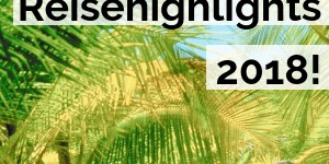 Beitragsbild des Blogbeitrags Reiseinspiration: 5 Glutenfreie Blogger verraten ihre Reisehighlights 2018! 