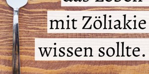 Beitragsbild des Blogbeitrags Zöliake: 9 Dinge, die jeder über die Autoimmunerkrankung wissen sollte