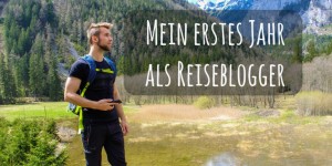 Beitragsbild des Blogbeitrags Mein erstes Jahr als Reiseblogger 