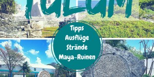 Beitragsbild des Blogbeitrags Kompletter Guide für TULUM, Mexiko: Traumstrand, Mayastätte, Tapas und Ausflüge! 