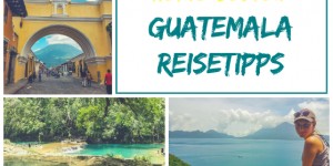 Beitragsbild des Blogbeitrags Meine Reisetipps für GUATEMALA