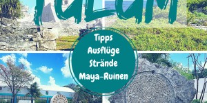 Beitragsbild des Blogbeitrags Kompletter Reiseguide für TULUM, Mexiko: Traumstrand, Mayastätte, Essen und Ausflüge!