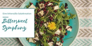 Beitragsbild des Blogbeitrags Bittersweet Symphony: eine Salatkreation, direkt von der Frühlingswiese