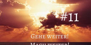 Beitragsbild des Blogbeitrags #11 - keep going!