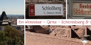 Beitragsbild des Blogbeitrags Ein Klassiker – Graz – Schlossberg & Uhrturm