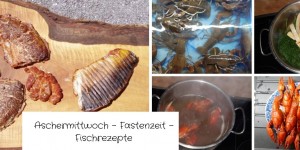 Beitragsbild des Blogbeitrags Aschermittwoch – Fastenzeit – Fischrezepte