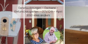 Beitragsbild des Blogbeitrags Ferienwohnungen – Fischerei – Naturschaugarten – COVID19 – April 2020 alles anders