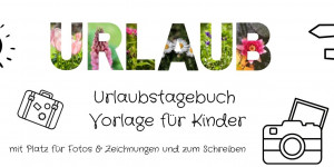 Beitragsbild des Blogbeitrags Urlaubstagebuch Vorlage für Kinder 