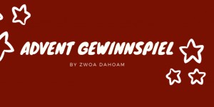 Beitragsbild des Blogbeitrags Zwoa Dahoam Advent Gewinnspiel